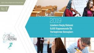 2019 Liselere Geçiş Sistemi (LGS) Kapsamında İlk Yerleştirme Sonuçları Ön Raporu