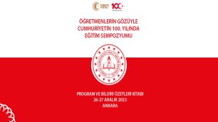 ÖĞRETMENLERİN GÖZÜYLE CUMHURİYETİN 100. YILINDA EĞİTİM SEMPOZYUMU KİTAPLAŞTIRILDI